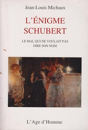 Seller image for L' Enigme Schubert le mal qui ne pouvait dire son nom for sale by PRISCA
