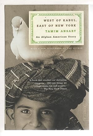 WEST OF KABUL, EAST OF NEW YORK: An Afghan American Story.