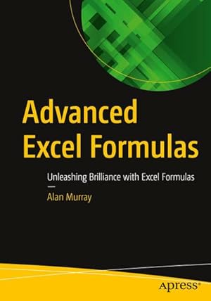 Image du vendeur pour Advanced Excel Formulas : Unleashing Brilliance with Excel Formulas mis en vente par AHA-BUCH GmbH