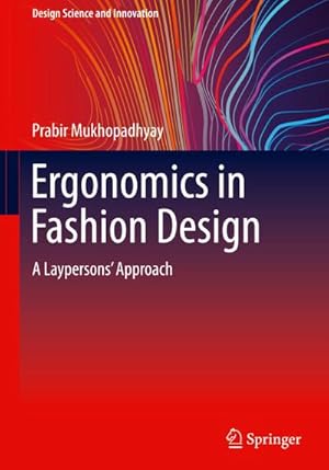 Bild des Verkufers fr Ergonomics in Fashion Design : A Laypersons' Approach zum Verkauf von AHA-BUCH GmbH