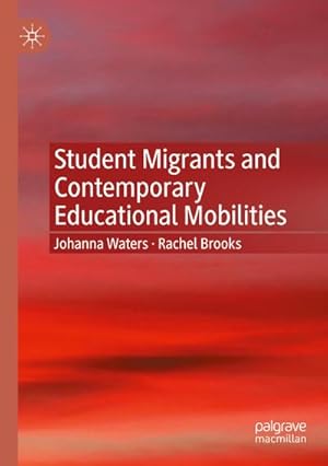 Bild des Verkufers fr Student Migrants and Contemporary Educational Mobilities zum Verkauf von AHA-BUCH GmbH