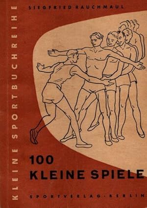 100 kleine Spiele. Kleine Sportbuchreihe;