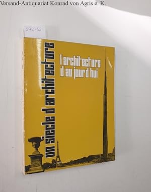 L'Architecture D'Aujourd'Hui : No. 113-114 : 34e année : Avril-mai 1964 - Doppelausgabe Un siècle...