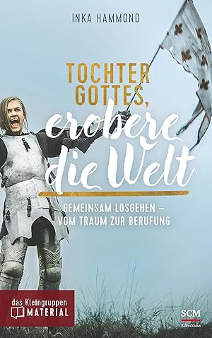 Tochter Gottes, erobere die Welt - das Kleingruppenmaterial