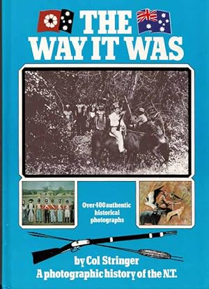Seller image for The Way it Was. A photographic history of the Northern Territory for sale by Adelaide Booksellers