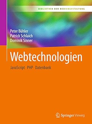 Bild des Verkufers fr Webtechnologien: JavaScript PHP Datenbank (Bibliothek der Mediengestaltung) zum Verkauf von WeBuyBooks