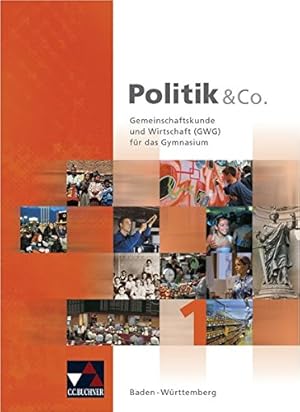 Seller image for Politik & Co. - Baden-Wrttemberg / Gemeinschaftskunde und Wirtschaft (GWG) fr das Gymnasium: Politik & Co. - Baden-Wrttemberg / Band 1: . und Wirtschaft (GWG) fr das Gymnasium for sale by Gabis Bcherlager