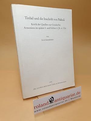 Seller image for Tird?d und die Inschrift von Paikuli ; Kritik der Quellen zur Geschichte Armeniens im spten 3. und frhen 4. Jh. n. Chr. for sale by Roland Antiquariat UG haftungsbeschrnkt