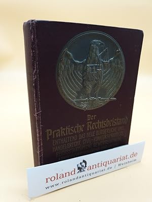 Der praktische Rechtsbeistand / Einführer durch die Reichsgesetze / 1. Band: Das Bürgerliche Gese...