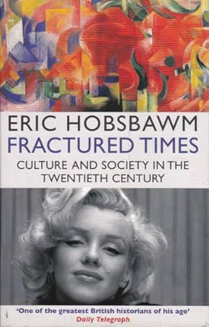 Seller image for Fractured Times: Culture and Society in the Twentieth Century for sale by Goulds Book Arcade, Sydney