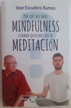 Imagen del vendedor de Por qu decimos mindfulness cuando queremos decir meditacin a la venta por Librera Ofisierra