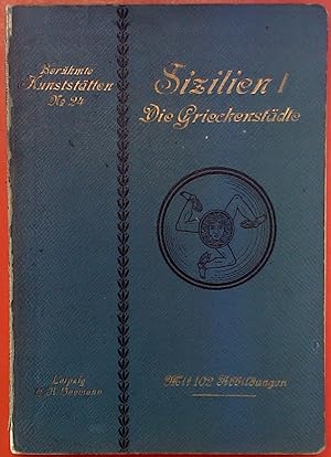 Seller image for Sizilien I. Die Griechenstdte und die Stdte der Elymer. Berhmte Kunststtten Nr. 24. Mit 102 Abbildungen for sale by biblion2