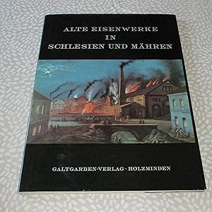 Bild des Verkufers fr Alte Eisenwerke in Schlesien und Mhren. Industrieansichten aus d. Sammlung Albrecht Haselbach in Mnchen. zum Verkauf von Antiquariat  Lwenstein