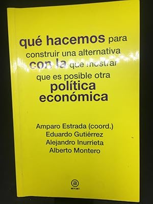 Imagen del vendedor de Qu hacemos con la poltica econmica a la venta por Libreria Anticuaria Camino de Santiago