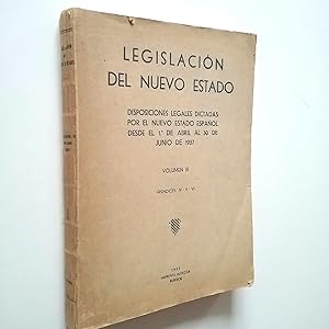 Bild des Verkufers fr Legislacin del nuevo Estado. Disposiciones legales dictadas por el nuevo Estado espaol desde el 1 de abril al 30 de junio de 1937. Volumen III. Apndices IV-V-VI zum Verkauf von MAUTALOS LIBRERA