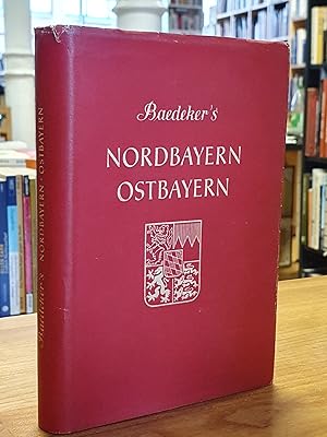 Nordbayern, Ostbayern - Franken, Oberpfalz, Niederbayern - Reisehandbuch,