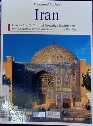 Bild des Verkufers fr Iran. Geschichte, Kultur und Traditionen - antike Sttten und islamische Kunst in Persien. zum Verkauf von Antiquariat Bookfarm