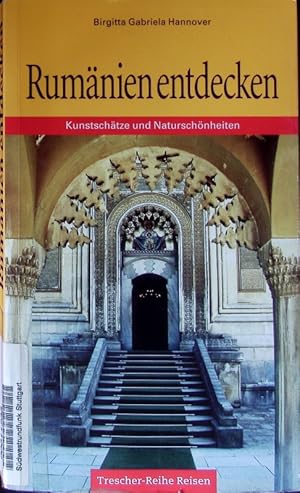 Bild des Verkufers fr Rumnien entdecken. Kunstschtze und Naturschnheiten. zum Verkauf von Antiquariat Bookfarm