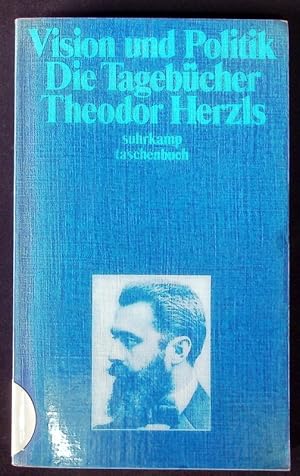 Bild des Verkufers fr Vision und Politik. Die Tagebcher Theodor Herzls. zum Verkauf von Antiquariat Bookfarm