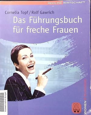 Bild des Verkufers fr Das Fhrungsbuch fr freche Frauen. zum Verkauf von Antiquariat Bookfarm