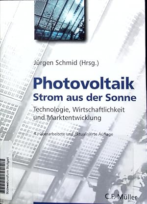 Bild des Verkufers fr Photovoltaik: Strom aus der Sonne. Technologie, Wirtschaftlichkeit und Marktentwicklung. zum Verkauf von Antiquariat Bookfarm