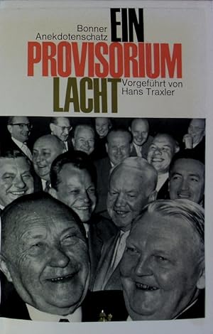 Bild des Verkufers fr Ein Provisorium lacht. Bonner Anekdotenschatz. zum Verkauf von Antiquariat Bookfarm