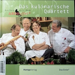 Bild des Verkufers fr Das kulinarische Quartett. Kochen mit dem ARD-Buffet. zum Verkauf von Antiquariat Bookfarm