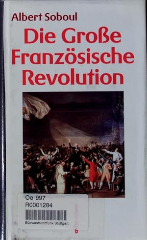 Bild des Verkufers fr Die groe Franzsische Revolution. Ein Abri ihrer Geschichte ; (1789 - 1799). zum Verkauf von Antiquariat Bookfarm