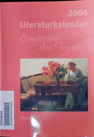 Seller image for Literaturkalender: 2004. Spektrum des Geistes. Ein Querschnitt durch das Literaturschaffen der Gegenwart. for sale by Antiquariat Bookfarm