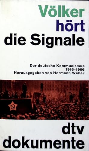 Bild des Verkufers fr Vlker hrt die Signale. Der deutsche Kommunismus 1916 - 1966. zum Verkauf von Antiquariat Bookfarm