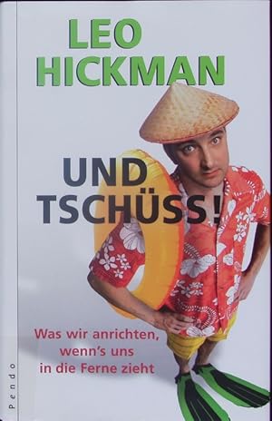 Seller image for Und tschss! Was wir anrichten, wenn's uns in die Ferne zieht. for sale by Antiquariat Bookfarm