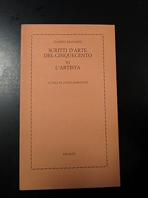 Scritti d'arte del Cinquecento. Vol. VI L'artista. Einaudi 1979.