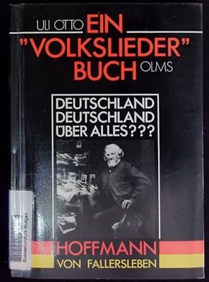 Bild des Verkufers fr Ein "Volkslieder"-Buch. August Heinrich Hoffmann von Fallersleben ; Hrsg. von Uli Otto. zum Verkauf von Antiquariat Bookfarm