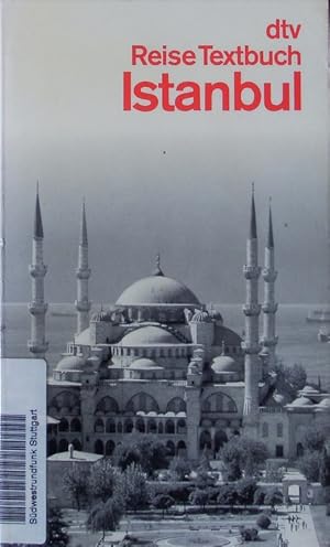 Seller image for Reise Textbuch Istanbul. Ein literarischer Begleiter auf den Wegen durch die Stadt. for sale by Antiquariat Bookfarm