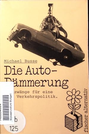 Bild des Verkufers fr Die Auto-Dmmerung. Sachzwnge fr eine neue Verkehrspolitik. zum Verkauf von Antiquariat Bookfarm