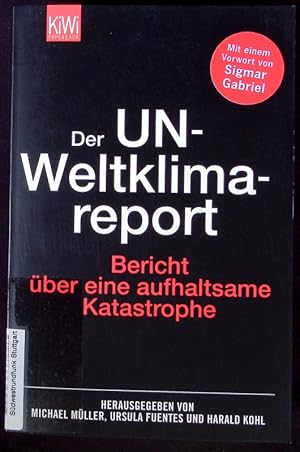 Immagine del venditore per Der UN-Weltklimareport. Berichte ber eine aufhaltsame Katastrophe. venduto da Antiquariat Bookfarm
