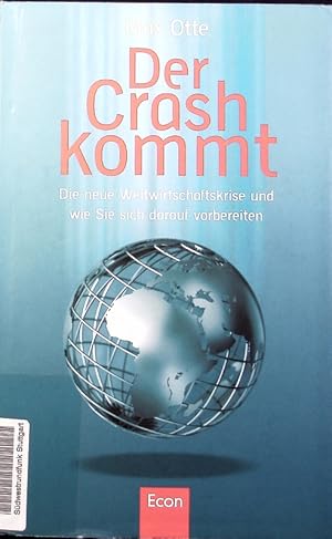 Image du vendeur pour Der Crash kommt. Die neue Weltwirtschaftskrise und wie Sie sich darauf vorbereiten. mis en vente par Antiquariat Bookfarm