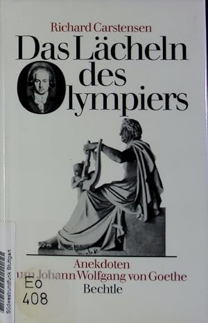 Seller image for Das Lcheln des Olympiers. Anekdoten um Johann Wolfgang von Goethe. for sale by Antiquariat Bookfarm