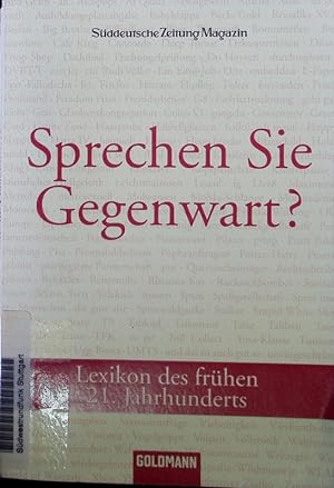Imagen del vendedor de Sprechen Sie Gegenwart? Lexikon des frhen 21. Jahrhunderts. a la venta por Antiquariat Bookfarm