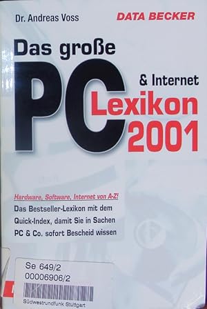 Bild des Verkufers fr Das groe PC-Lexikon 2001. Internet ; Hardware, Software, Internet von A - Z! ; das Bestseller-Lexikon mit dem Quick-Index, damit Sie in Sachen PC und Co. sofort Bescheid wissen. zum Verkauf von Antiquariat Bookfarm