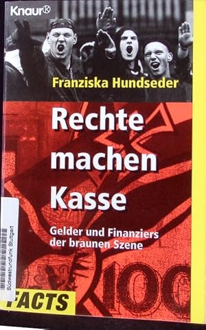 Bild des Verkufers fr Rechte machen Kasse. Gelder und Finanziers der braunen Szene. zum Verkauf von Antiquariat Bookfarm