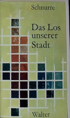 Bild des Verkufers fr Das Los unserer Stadt. Eine Chronik. zum Verkauf von Antiquariat Bookfarm