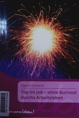 Imagen del vendedor de Top im Job - ohne Burnout durchs Arbeitsleben. a la venta por Antiquariat Bookfarm