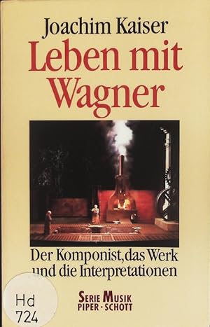 Bild des Verkufers fr Leben mit Wagner. Der Komponist, das Werk und die Interpretation. zum Verkauf von Antiquariat Bookfarm