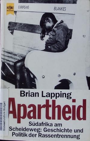 Bild des Verkufers fr Apartheid. Sdafrika am Scheideweg: Geschichte und Politik der Rassentrennung. zum Verkauf von Antiquariat Bookfarm