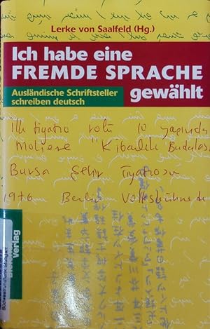 Bild des Verkufers fr Ich habe eine fremde Sprache gewhlt. Auslndische Schriftsteller schreiben deutsch. zum Verkauf von Antiquariat Bookfarm