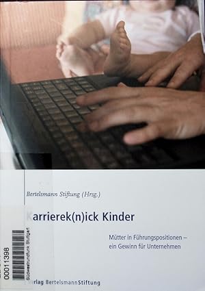 Bild des Verkufers fr Karrierek(n)ick Kinder. Mtter in Fhrungspositionen - ein Gewinn fr Unternehmen. zum Verkauf von Antiquariat Bookfarm