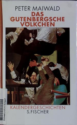 Bild des Verkufers fr Das Gutenbergsche Vlkchen. Kalendergeschichten. zum Verkauf von Antiquariat Bookfarm