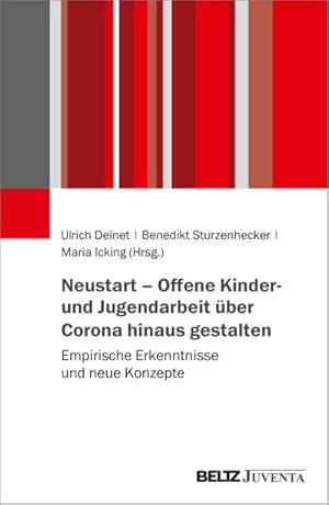 Bild des Verkufers fr Neustart - Offene Kinder- und Jugendarbeit ber Corona hinaus gestalten : Empirische Erkenntnisse und neue Konzepte zum Verkauf von AHA-BUCH GmbH