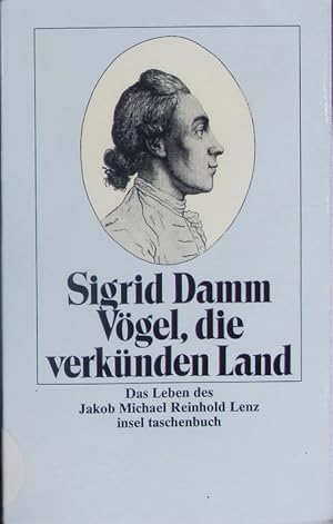 Imagen del vendedor de Vgel, die verknden Land. Das Leben des Jakob Michael Reinhold Lenz. a la venta por Antiquariat Bookfarm